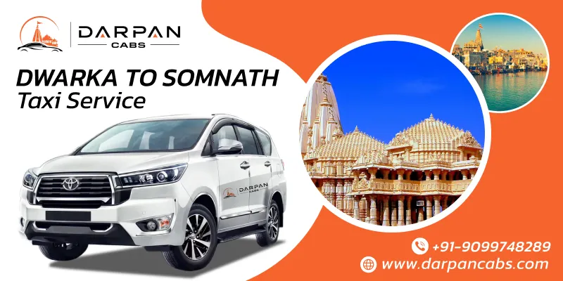 Dwarka to Somnath Taxi Service | Dwarka to Somnath Cab fare